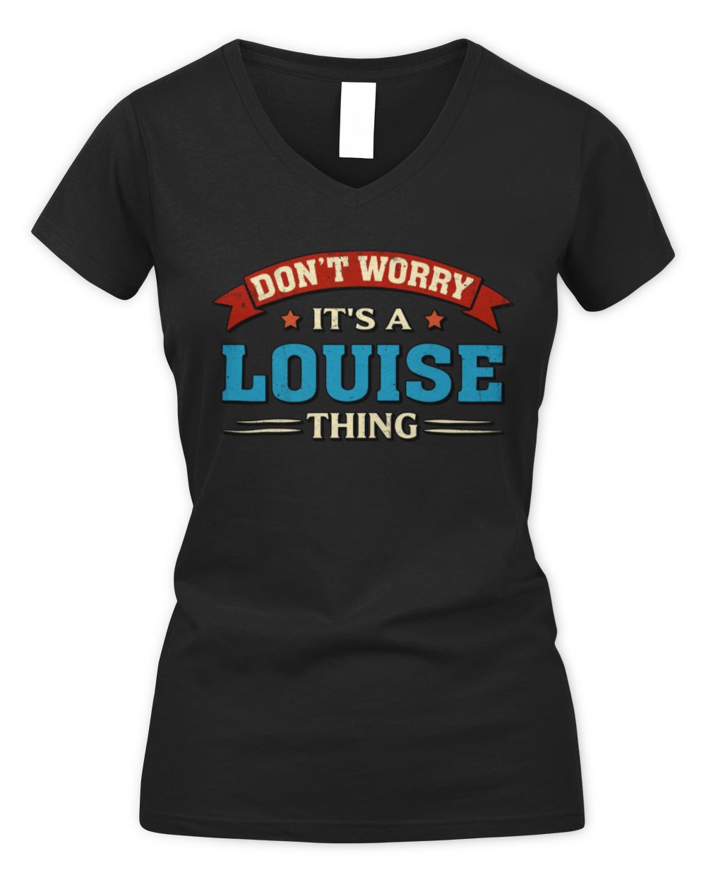 Don't Worry It's a Your Name Thing Funny Retro T-Shirt LOUISE M1-57 / Women's V-Neck T-Shirt / black
