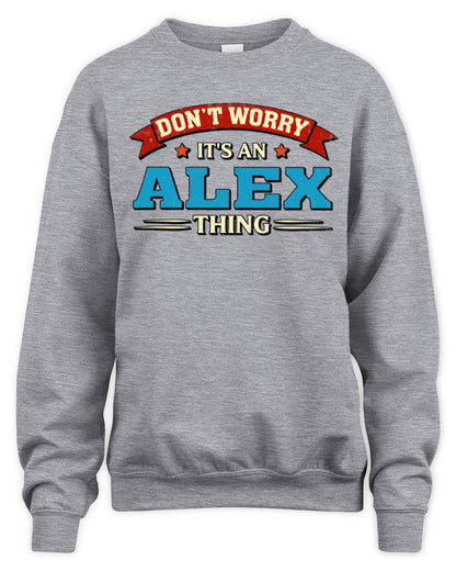 Don't Worry It's a Your Name Thing Funny Retro T-Shirt ALEX M1-57 / Unisex Sweatshirt / sport grey