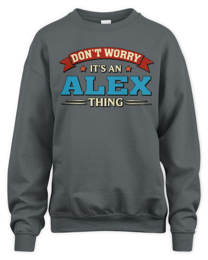 Don't Worry It's a Your Name Thing Funny Retro T-Shirt ALEX M1-57 / Unisex Sweatshirt / charcoal