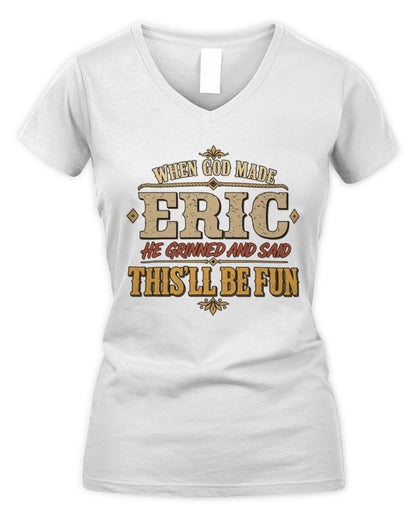 When God Made Your Name Funny Western T-Shirt ERIC M1-81 / Women's V-Neck T-Shirt / white