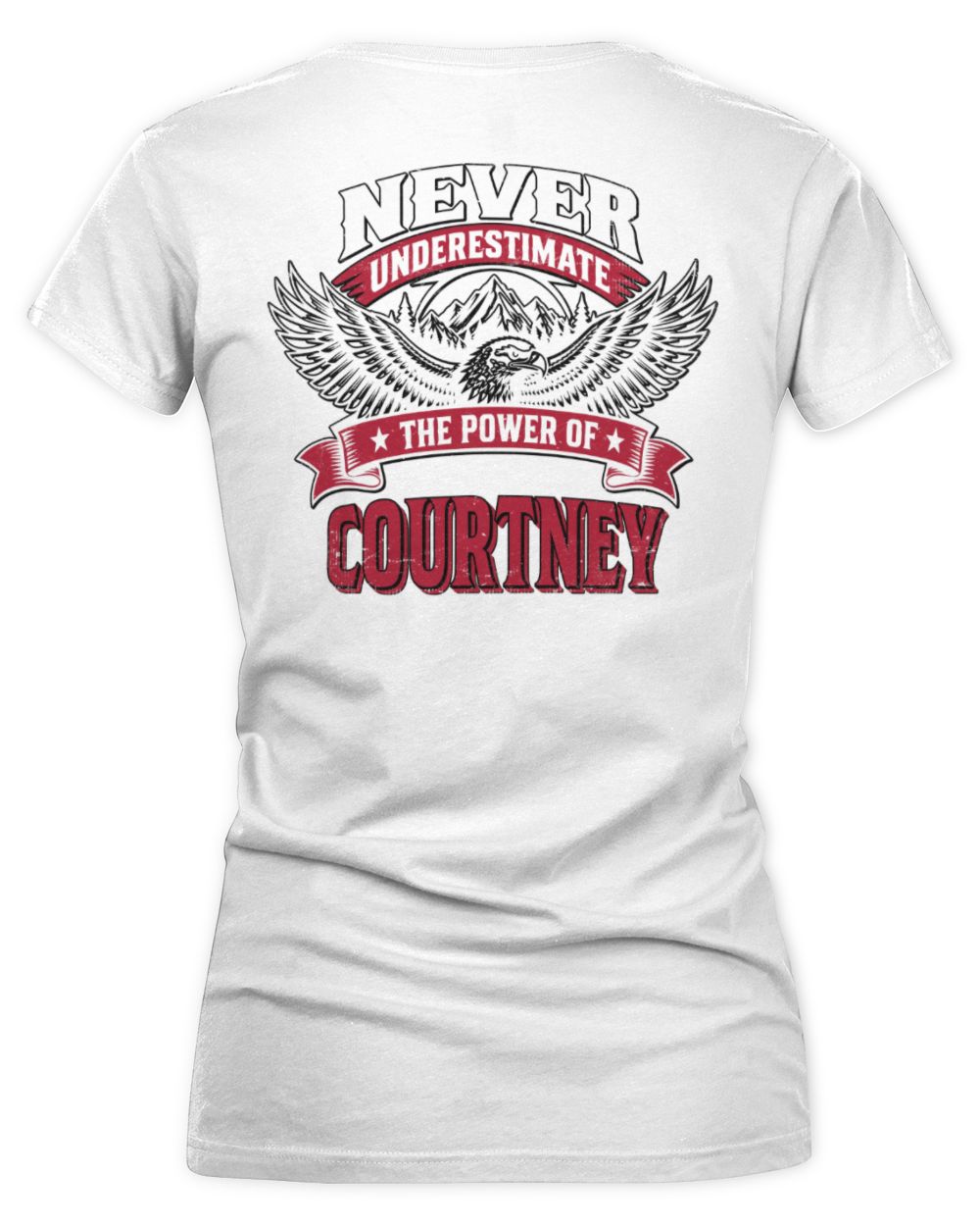 Never Underestimate Your Name Eagle Mountain Shirt COURTNEY M1-61 / Women's V-Neck T-Shirt / white