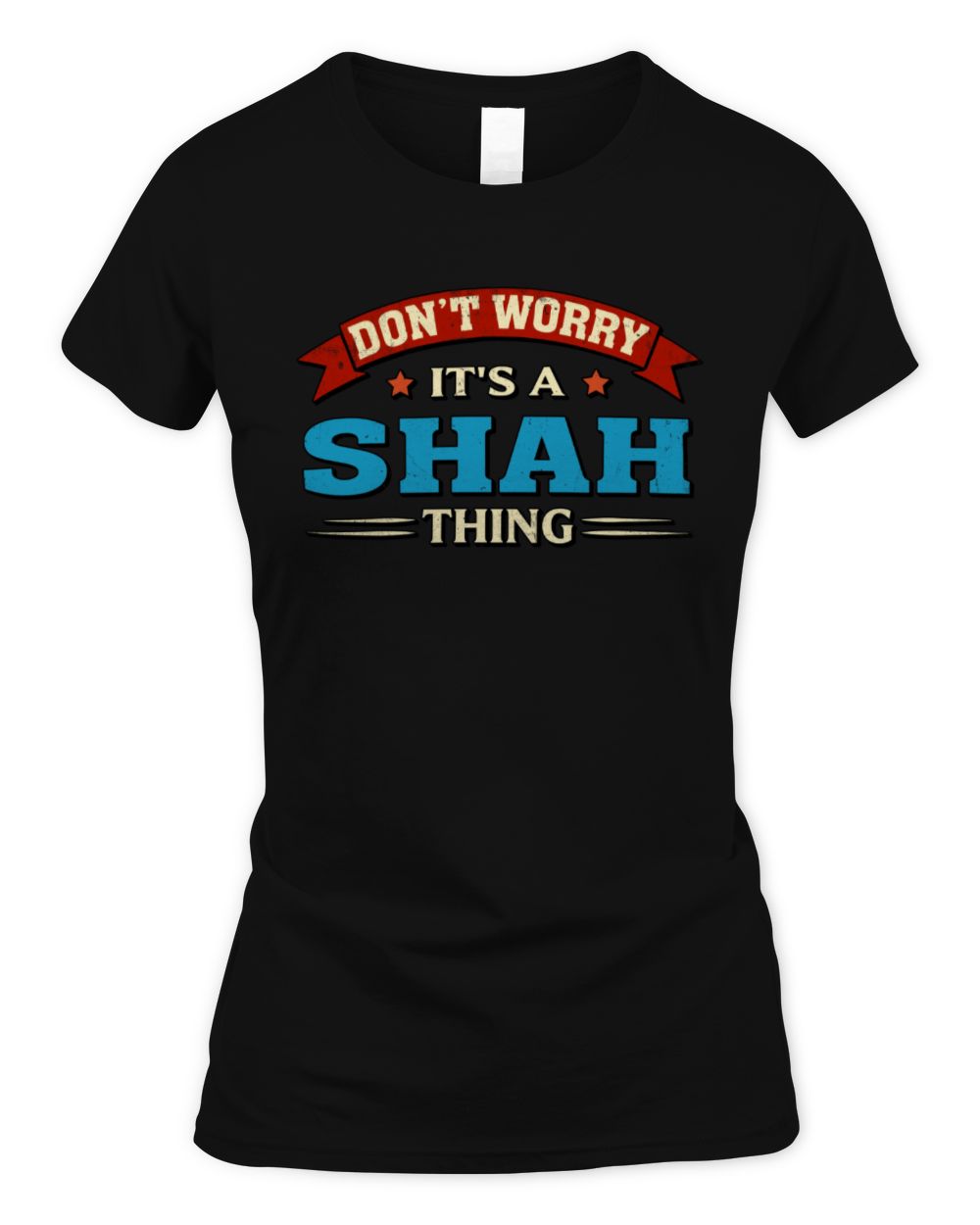 Don't Worry It's a Your Name Thing Funny Retro T-Shirt SHAH M1-57 / Women's Standard T-Shirt / black