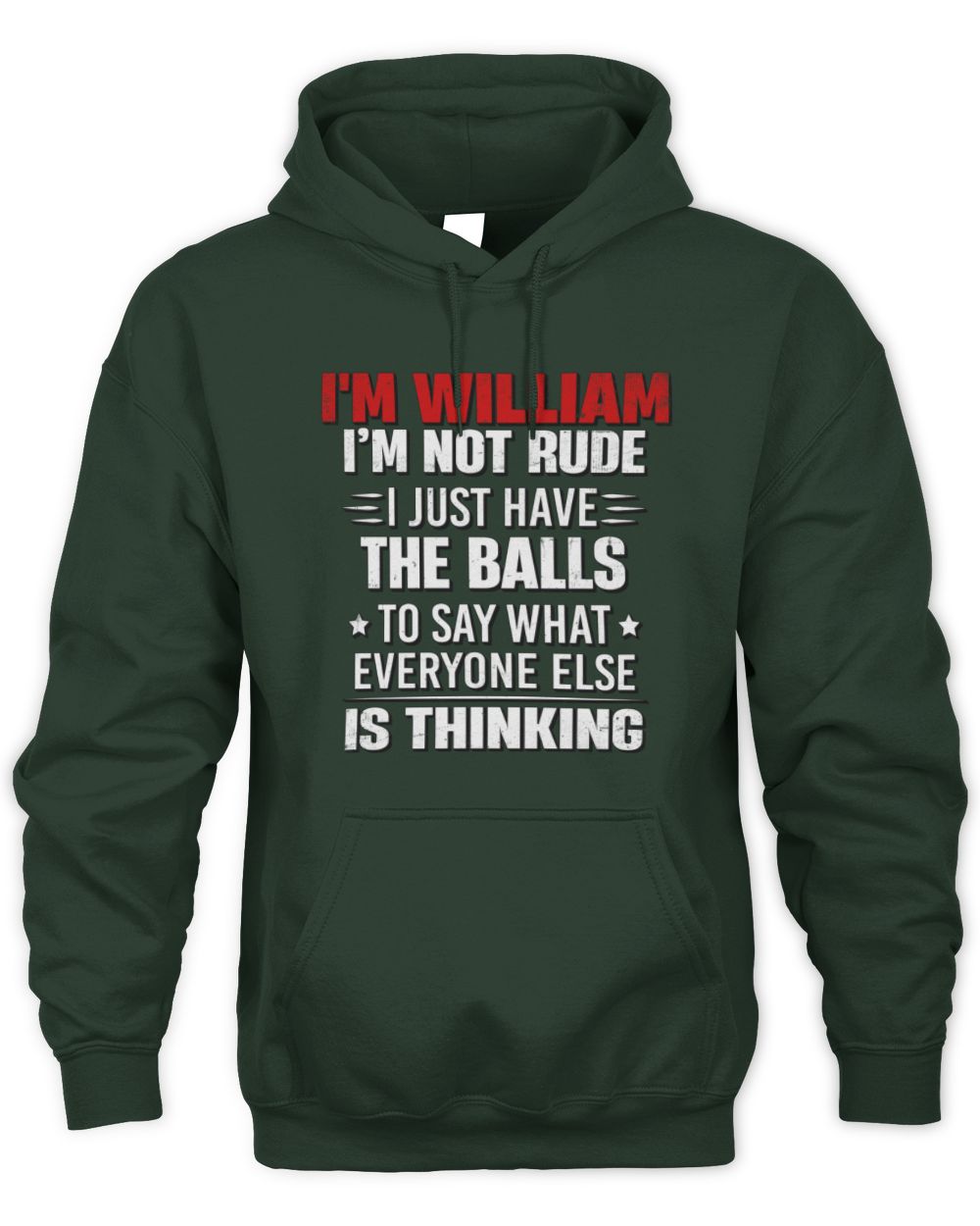 I'm Name I'm Not Rude I Just Have The Balls Funny T-Shirt WILLIAM M1-46 / Unisex Hoodie / forest green
