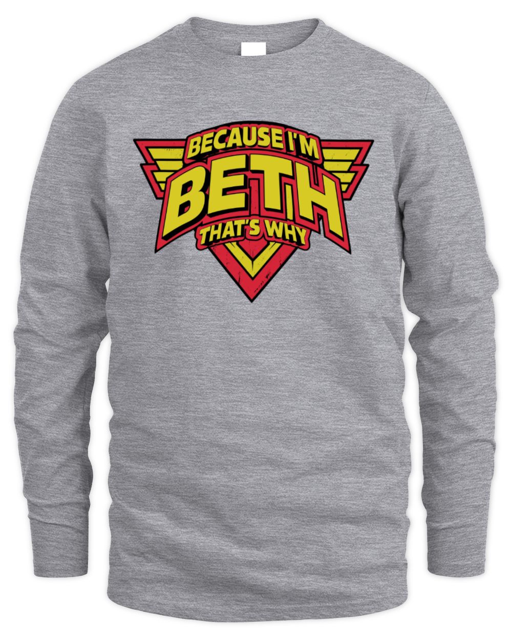 Because I'm Name That's Why Red and Yellow Logo Graphic T-Shirt BETH M1-75 / Men's Long Sleeved T-Shirt / sport grey
