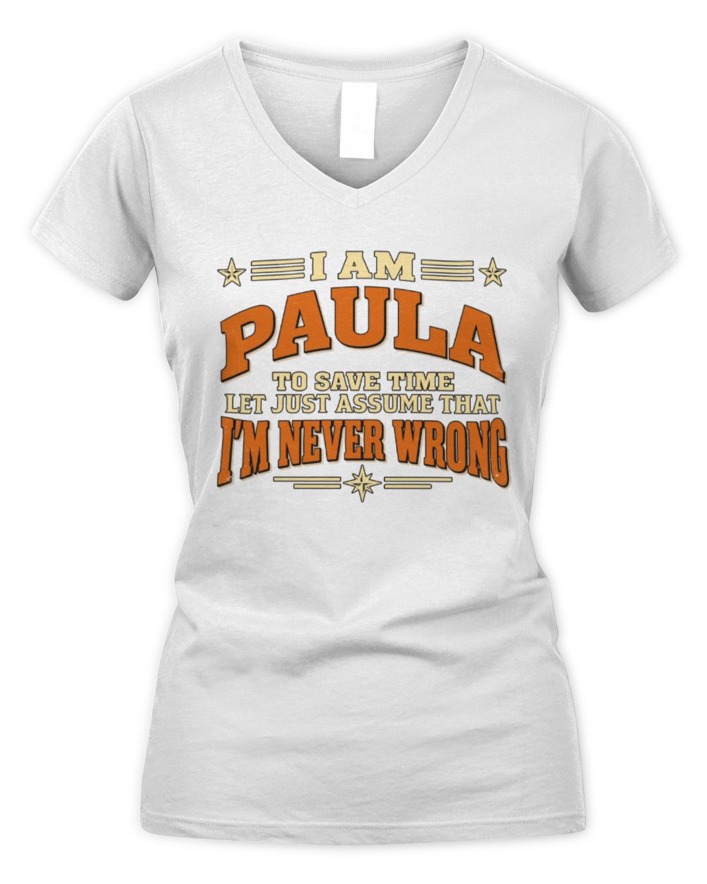 I'm Name Let's Just Assume I'm Never Wrong Retro Shirt PAULA M1-64 / Women's V-Neck T-Shirt / white
