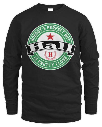 Nobody's Perfect But Your Name Is Pretty Close Heineken Beer T-Shirt HALL M1-S85 / Men's Long Sleeved T-Shirt / black