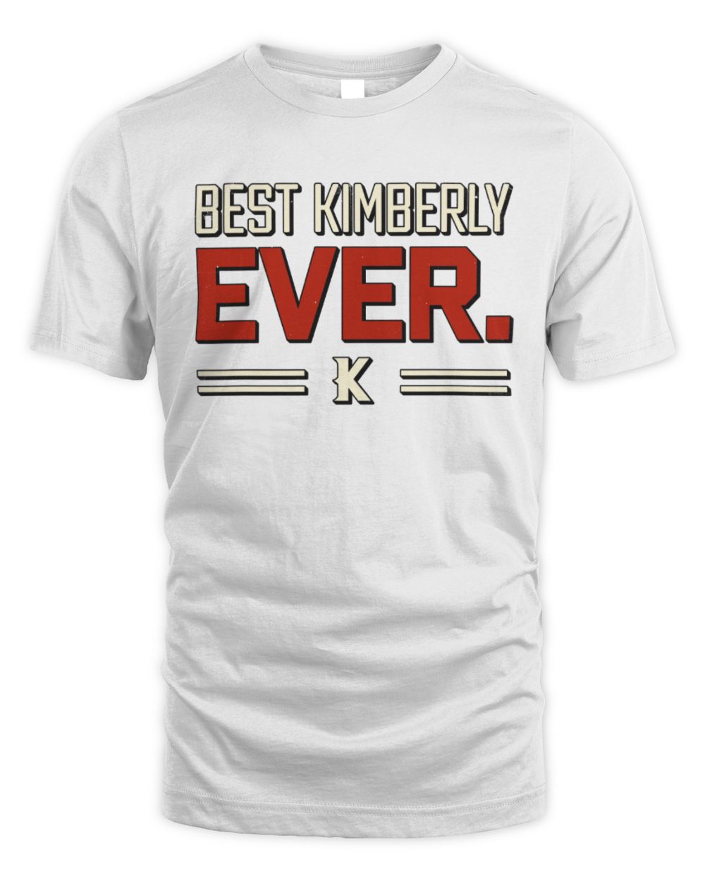 Best Your Name Ever Cool Shirt KIMBERLY M1-58 / Unisex Standard T-Shirt / white