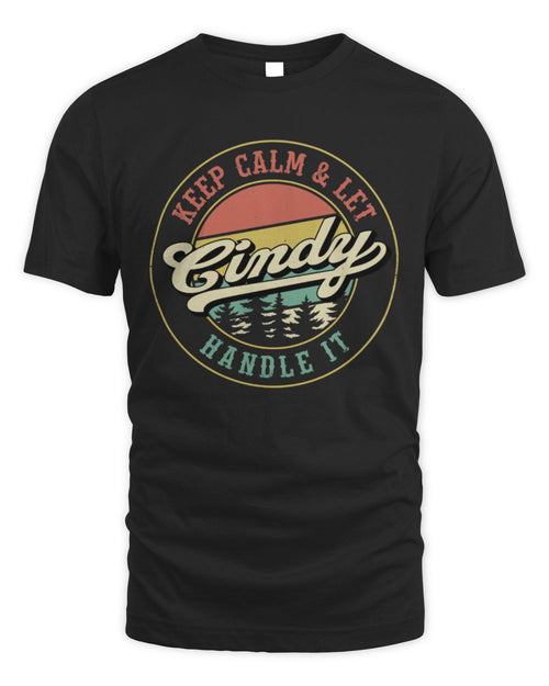 Keep Calm Let Your Name Handle It Retro T-Shirt CINDY M1-54 / Unisex Standard T-Shirt / black