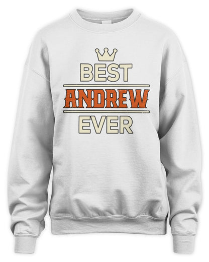 Best Your Name With Crown Shirt ANDREW M1-59 / Unisex Sweatshirt / white