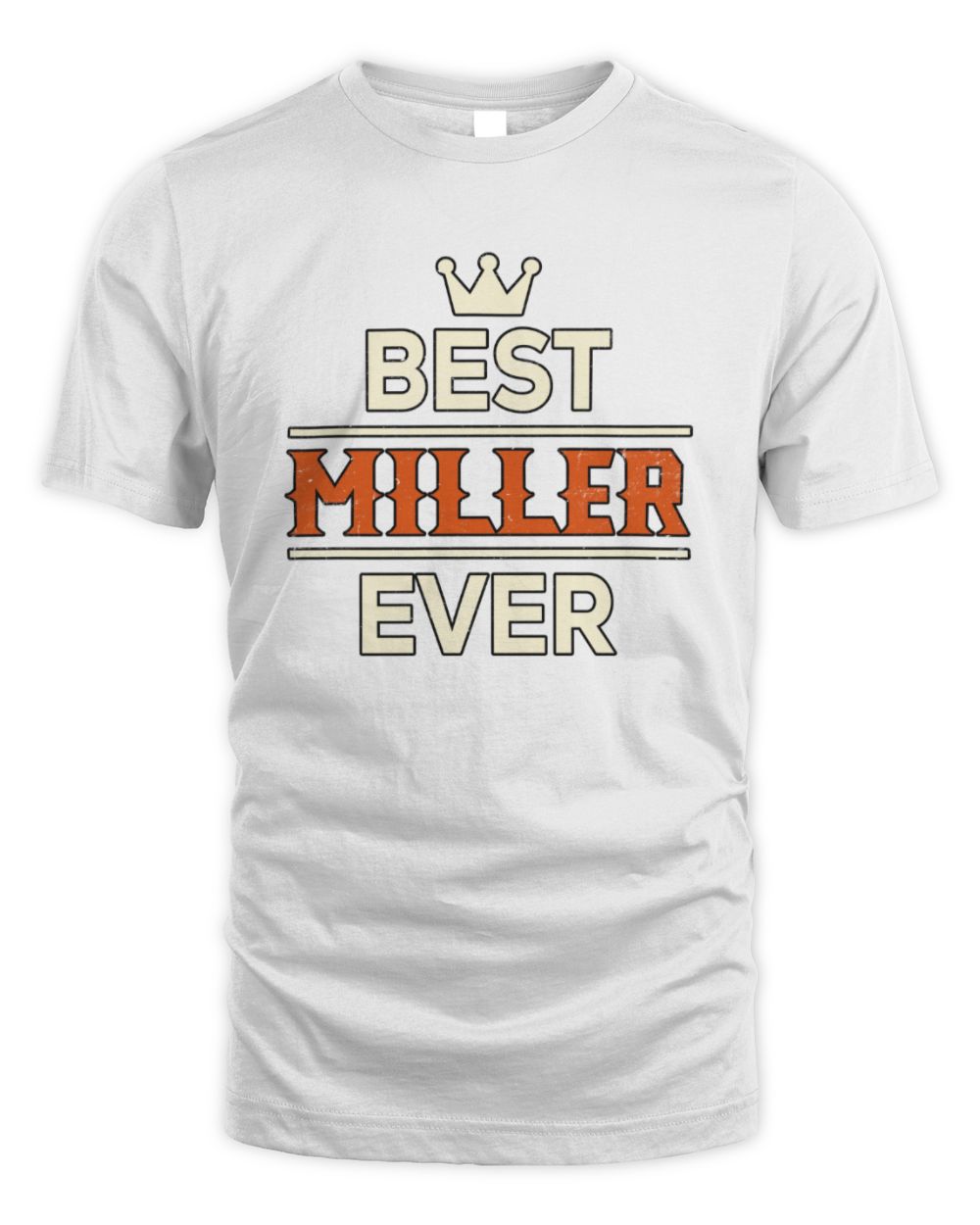 Best Your Name With Crown Shirt MILLER M1-59 / Unisex Standard T-Shirt / white