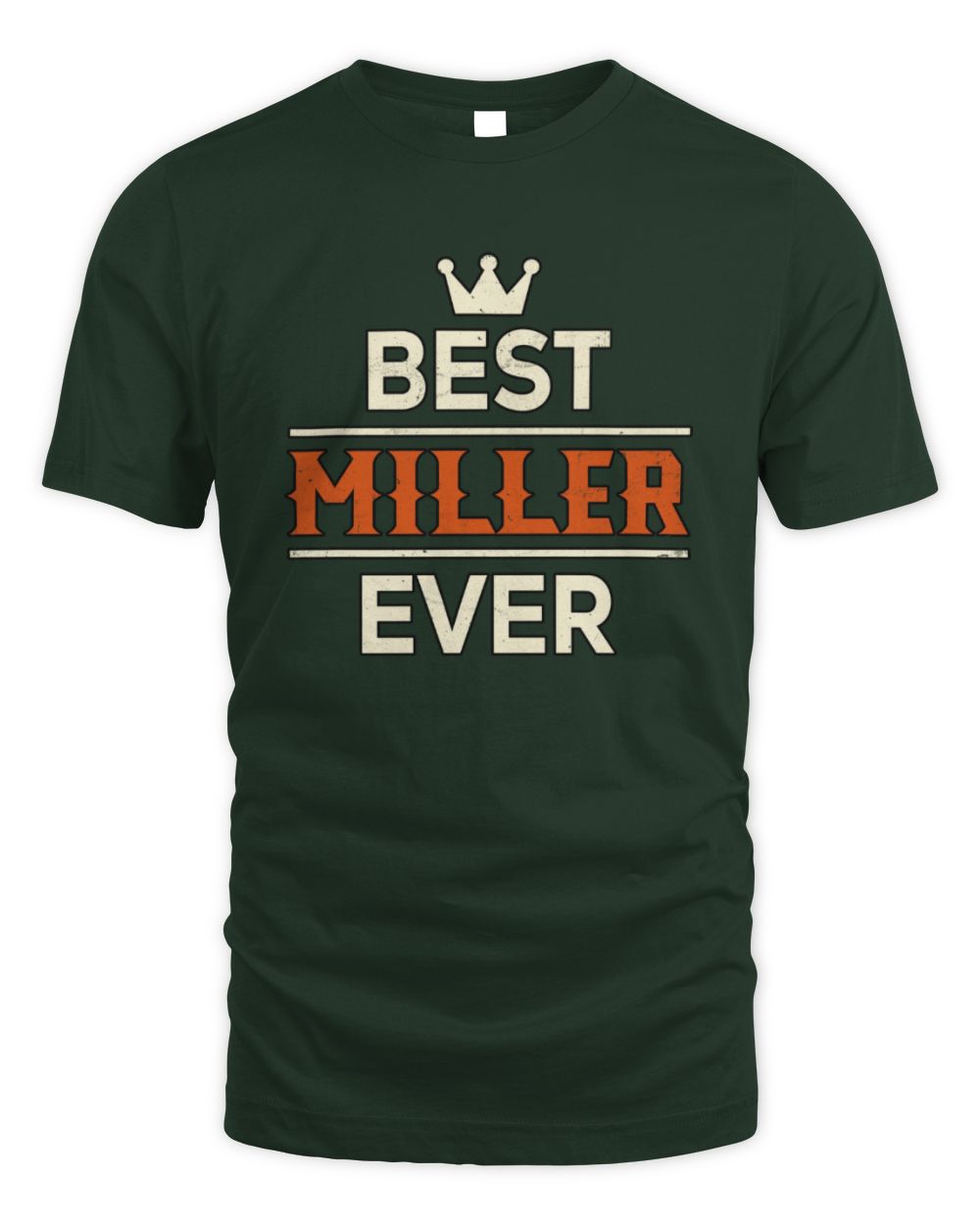Best Your Name With Crown Shirt MILLER M1-59 / Unisex Standard T-Shirt / forest green