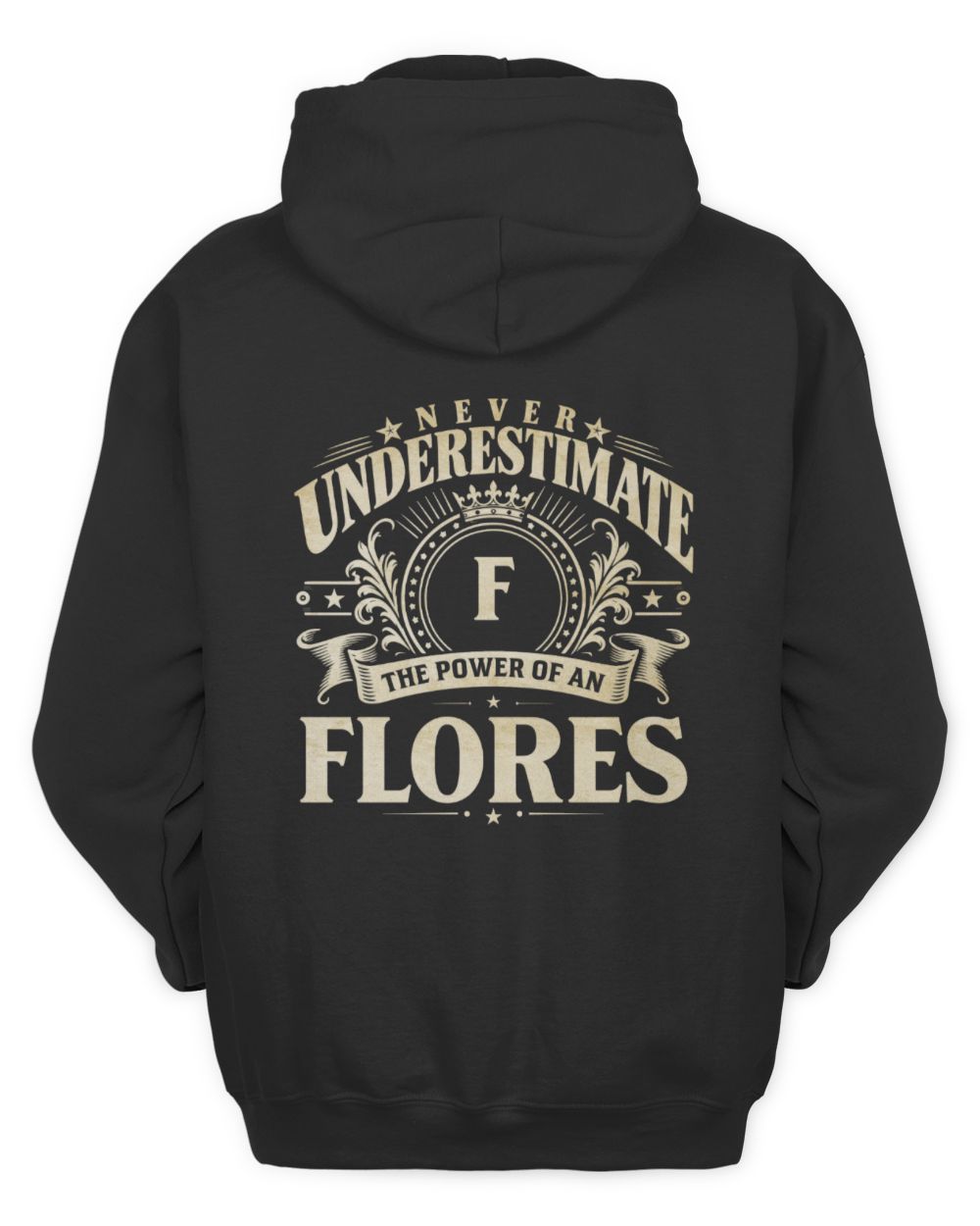 Never Underestimate Your Name Luxury Logo Shirt FLORES M1-63 / Unisex Hoodie / black