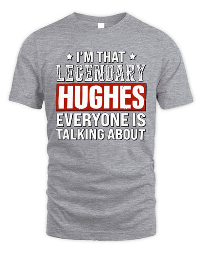 I'm That Legendary Name Everyone Is Talking About Funny Graphic T-Shirt HUGHES M1-73 / Unisex Standard T-Shirt / sport grey