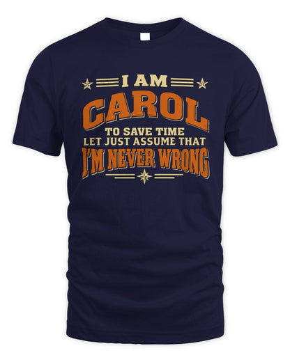 I'm Name Let's Just Assume I'm Never Wrong Retro Shirt CAROL M1-64 / Unisex Standard T-Shirt / navy