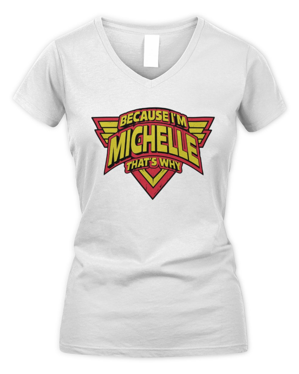 Because I'm Name That's Why Red and Yellow Logo Graphic T-Shirt MICHELLE M1-75 / Women's V-Neck T-Shirt / white