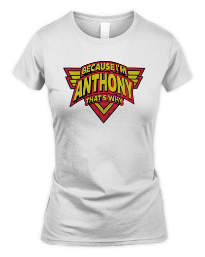 Because I'm Name That's Why Red and Yellow Logo Graphic T-Shirt ANTHONY M1-75 / Women's Standard T-Shirt / white