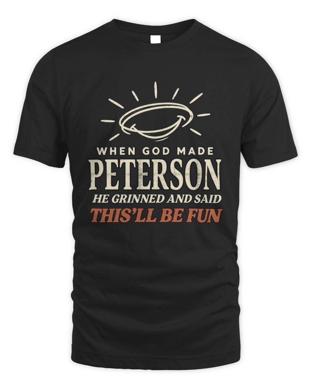 When God Made Your Name Funny Western T-Shirt T-Shirt PETERSON M1-S82 / Unisex Standard T-Shirt / black