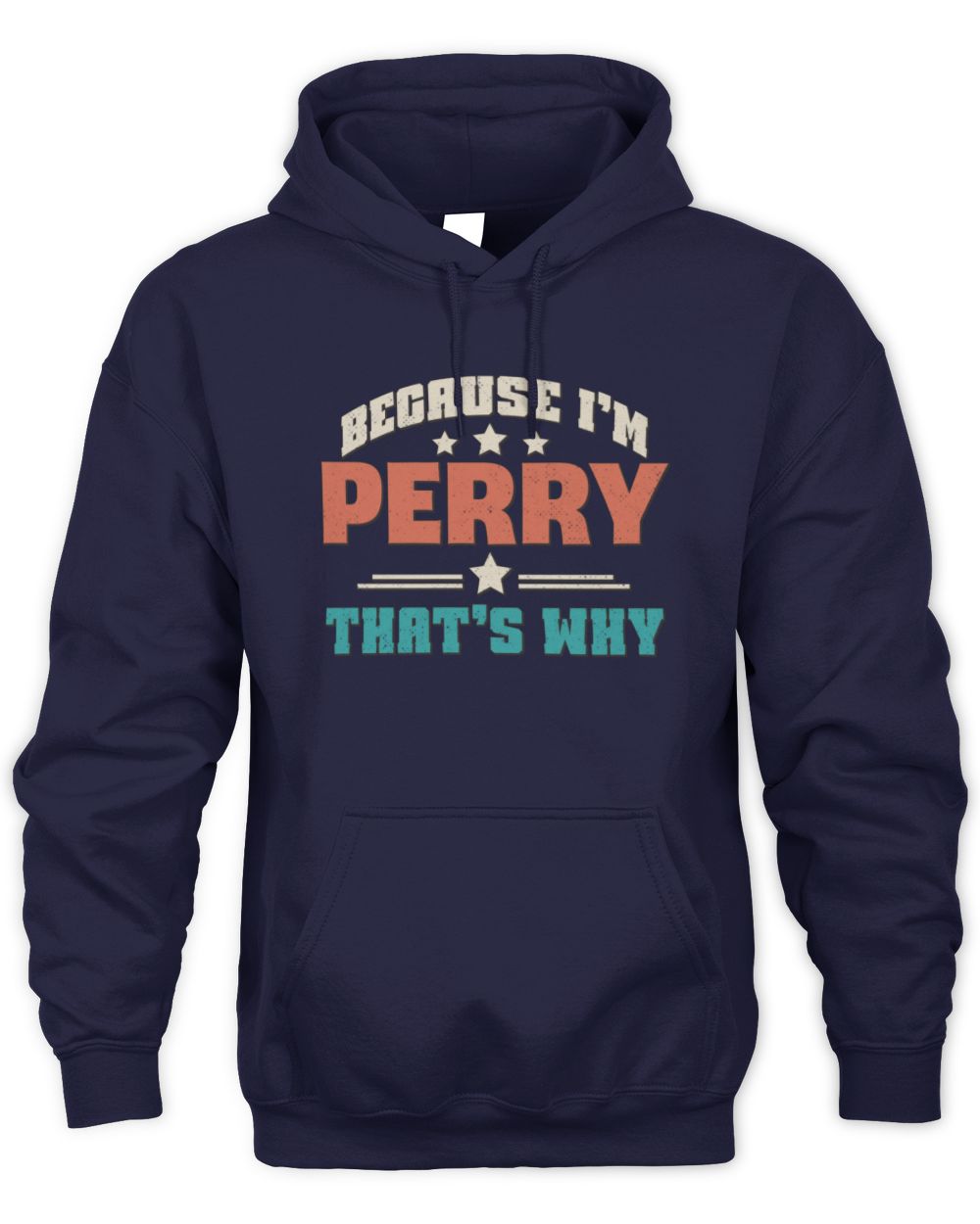 Because I'm Name That's Why Personalized Retro Shirt PERRY-49 / Unisex Hoodie / navy