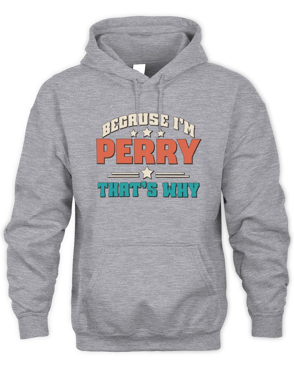 Because I'm Name That's Why Personalized Retro Shirt PERRY-49 / Unisex Hoodie / sport grey