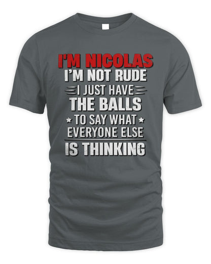 I'm Name I'm Not Rude I Just Have The Balls Funny T-Shirt NICOLAS M1-46 / Unisex Standard T-Shirt / charcoal