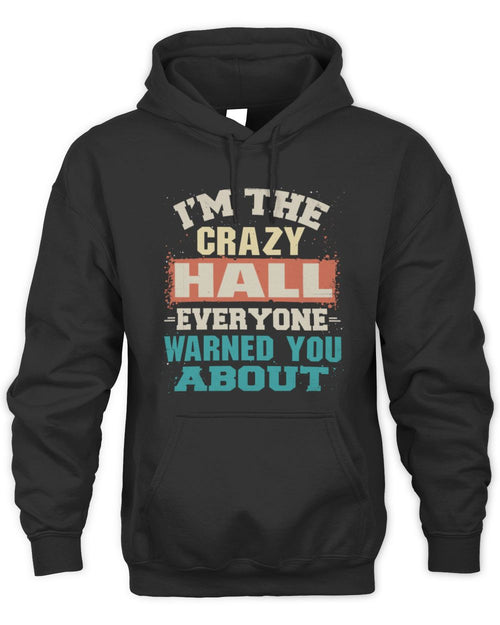 I'm the Crazy One Everyone Warned You About Retro Graphic T-Shirt HALL M1-70 / Unisex Hoodie / black