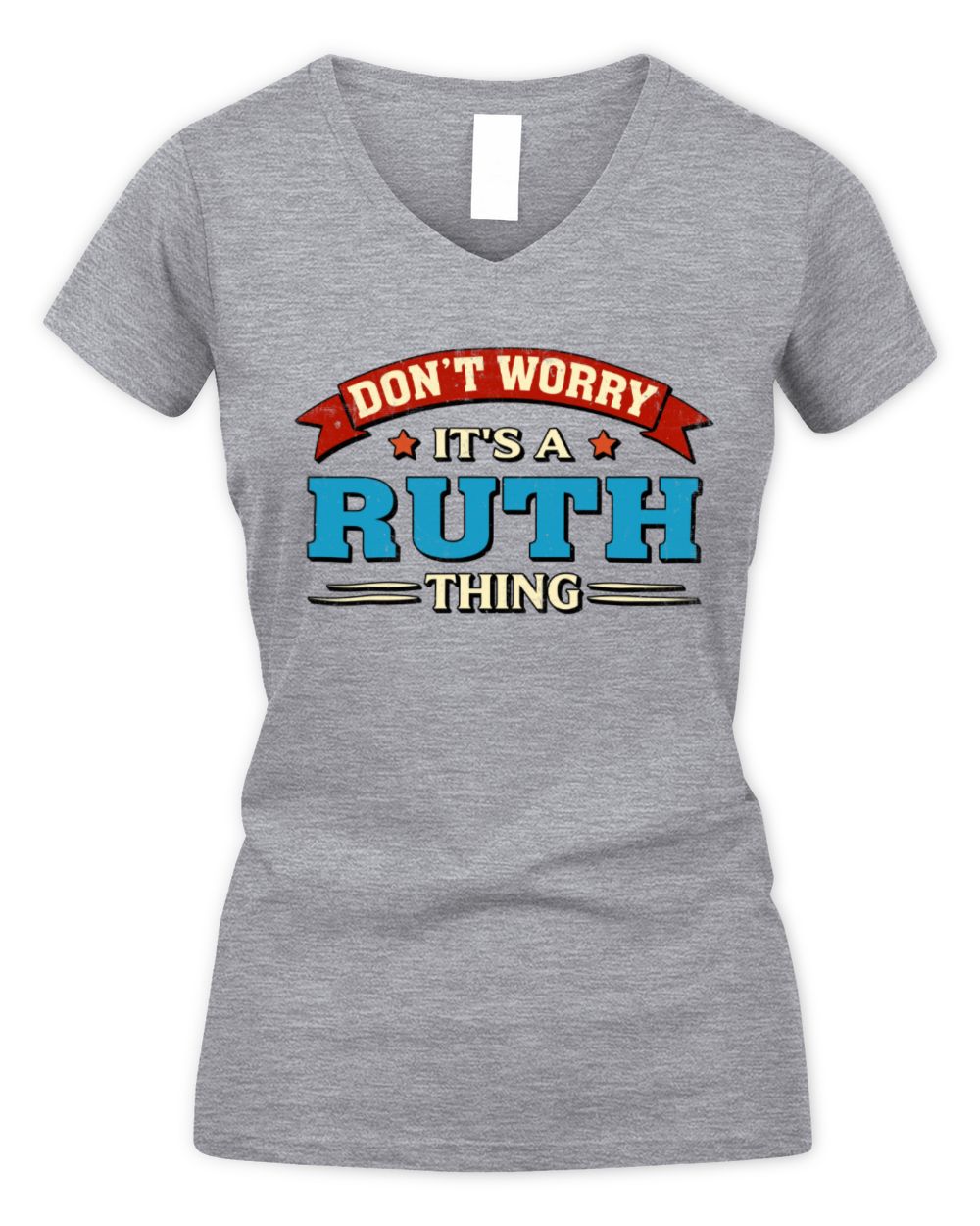 Don't Worry It's a Your Name Thing Funny Retro T-Shirt RUTH M1-57 / Women's V-Neck T-Shirt / sport grey