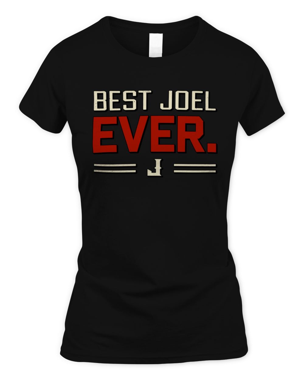 Best Your Name Ever Cool Shirt JOEL M1-58 / Women's Standard T-Shirt / black