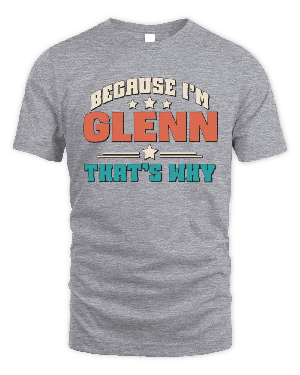 Because I'm Name That's Why Personalized Retro Shirt GLENN-49 / Unisex Standard T-Shirt / sport grey