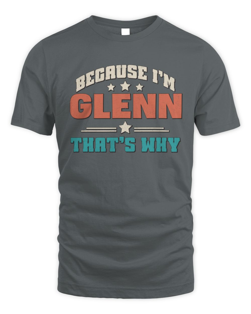 Because I'm Name That's Why Personalized Retro Shirt GLENN-49 / Unisex Standard T-Shirt / charcoal