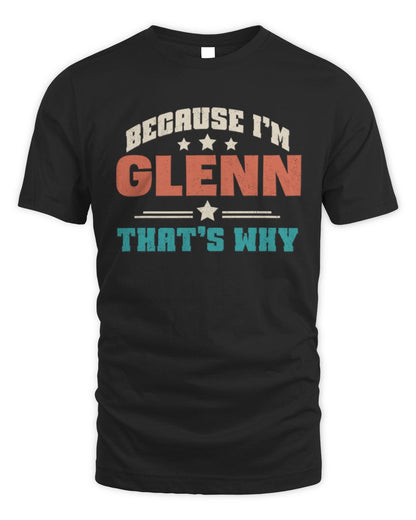 Because I'm Name That's Why Personalized Retro Shirt GLENN-49 / Unisex Standard T-Shirt / black