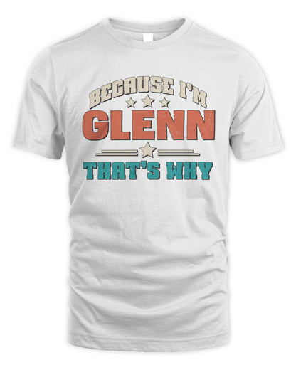 Because I'm Name That's Why Personalized Retro Shirt GLENN-49 / Unisex Standard T-Shirt / white