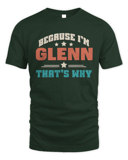 Because I'm Name That's Why Personalized Retro Shirt GLENN-49 / Unisex Standard T-Shirt / forest green