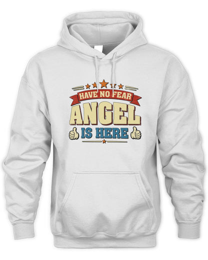 Have No Fear Your Name Is Here Cool Graphic T-Shirt ANGEL M1-71 / Unisex Hoodie / white