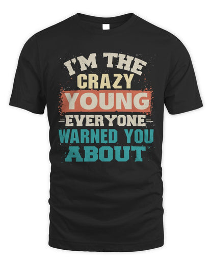 I'm the Crazy One Everyone Warned You About Retro Graphic T-Shirt YOUNG M1-70 / Unisex Standard T-Shirt / black