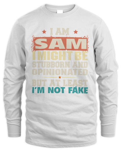 I Am Name I Might Be Stubborn and Opinionated Graphic T-Shirt SAM M1-72 / Men's Long Sleeved T-Shirt / white