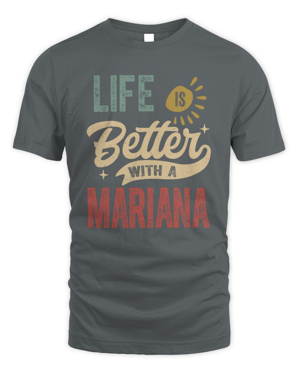 Life Is Better With a Name Personalized Retro T-Shirt MARIANA-48 / Unisex Standard T-Shirt / charcoal
