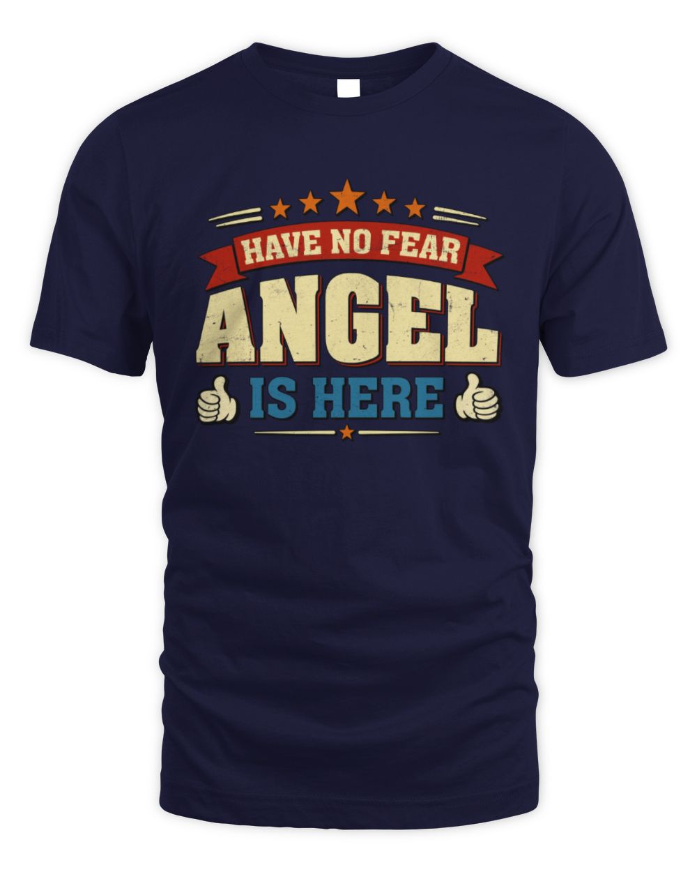 Have No Fear Your Name Is Here Cool Graphic T-Shirt ANGEL M1-71 / Unisex Standard T-Shirt / navy