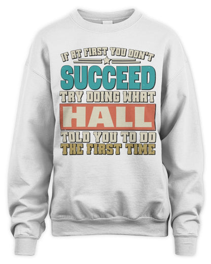 If at First You Don't Succeed Funny Vintage Shirt HALL M1-53 / Unisex Sweatshirt / white