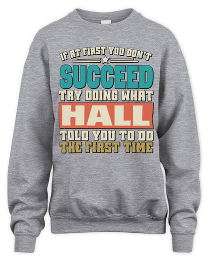 If at First You Don't Succeed Funny Vintage Shirt HALL M1-53 / Unisex Sweatshirt / sport grey