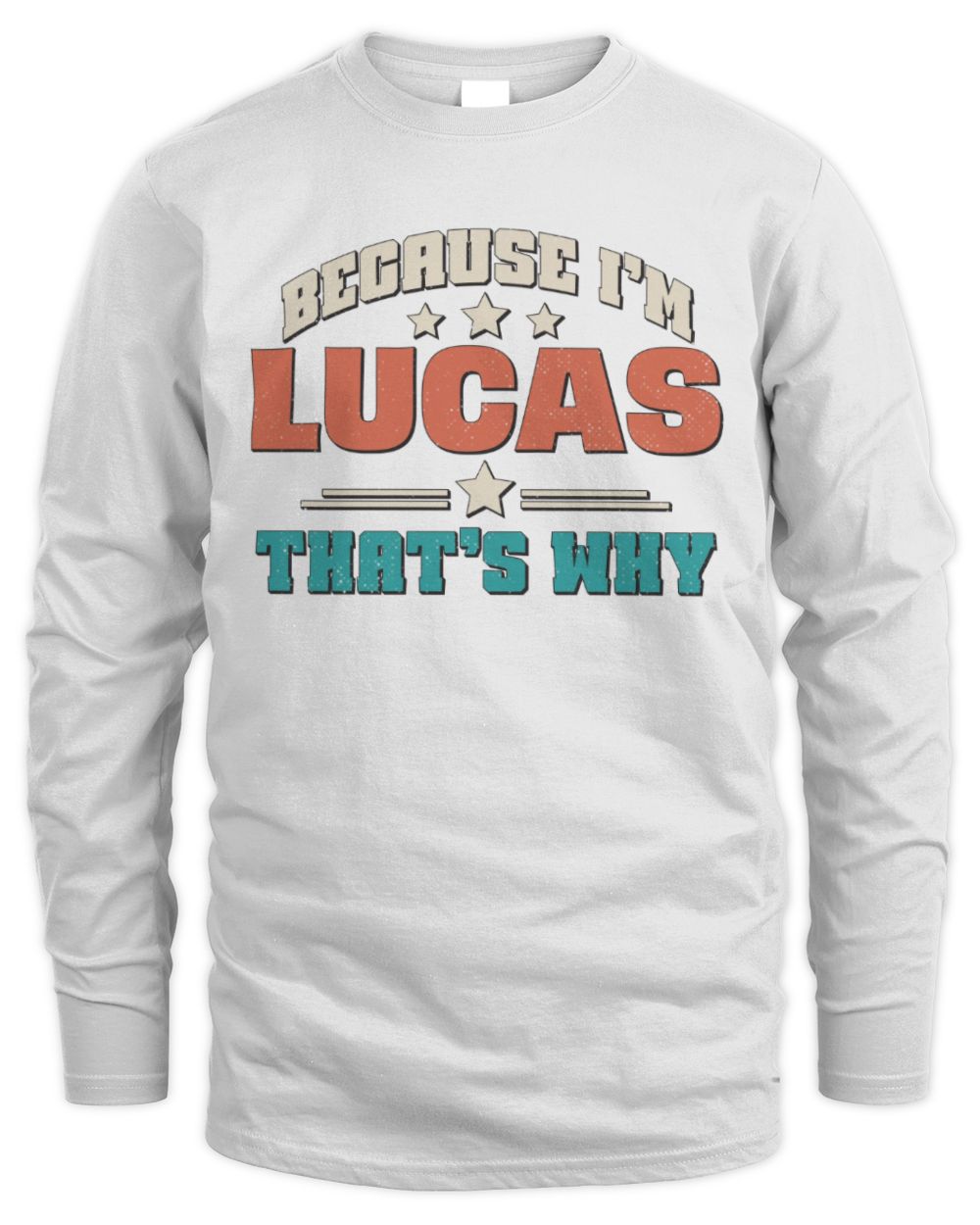 Because I'm Name That's Why Personalized Retro Shirt LUCAS-49 / Men's Long Sleeved T-Shirt / white
