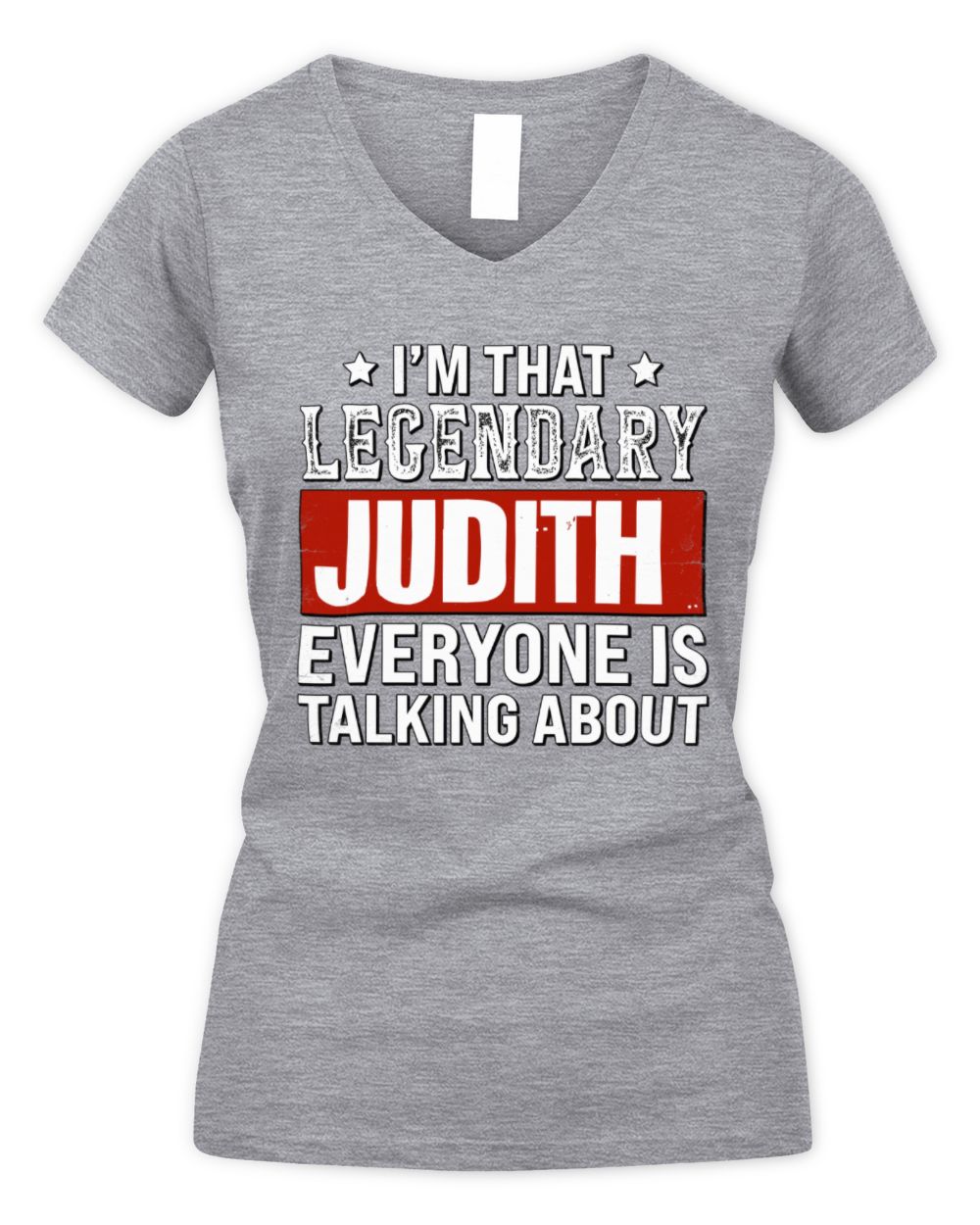 I'm That Legendary Name Everyone Is Talking About Funny Graphic T-Shirt JUDITH M1-73 / Women's V-Neck T-Shirt / sport grey