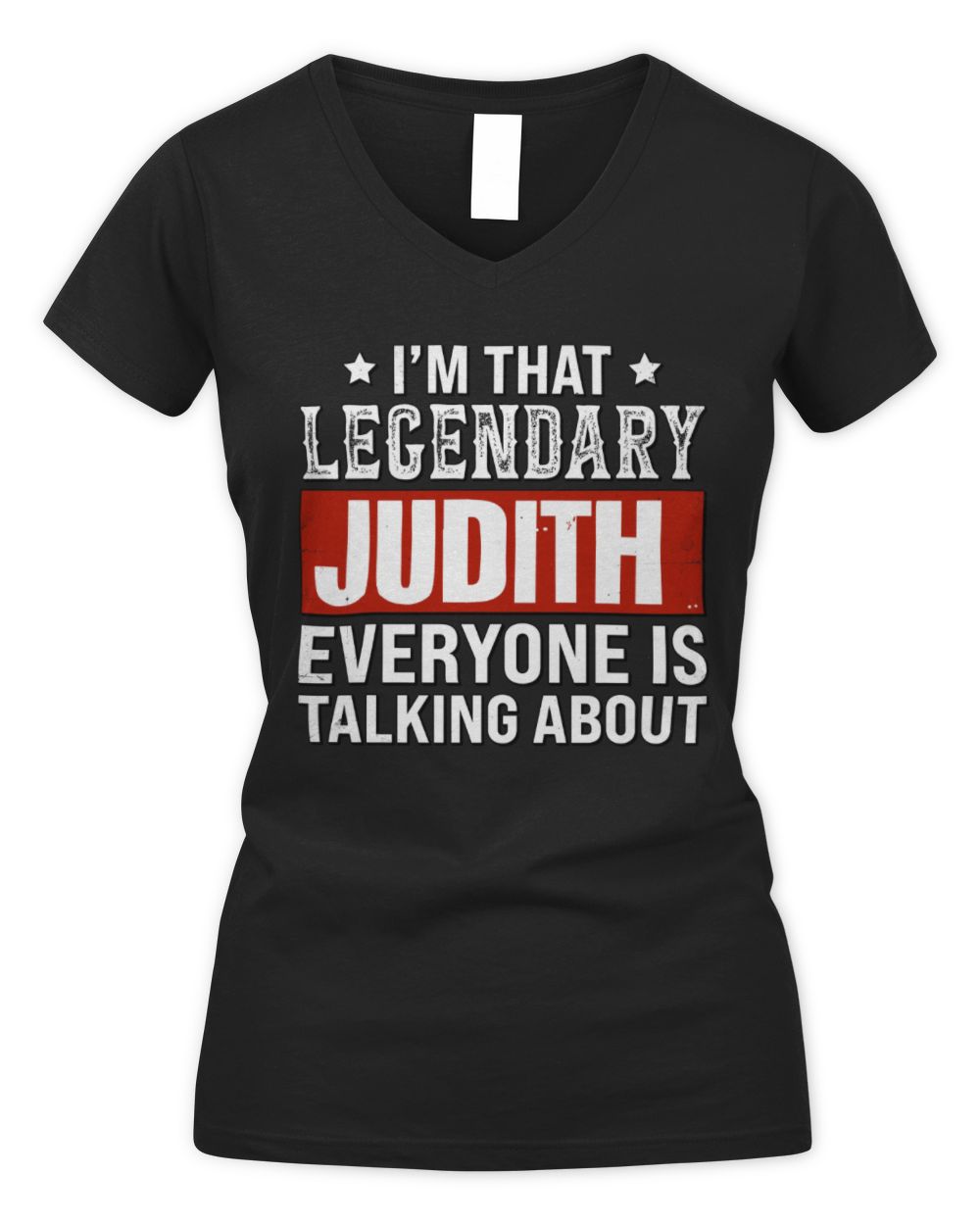 I'm That Legendary Name Everyone Is Talking About Funny Graphic T-Shirt JUDITH M1-73 / Women's V-Neck T-Shirt / black