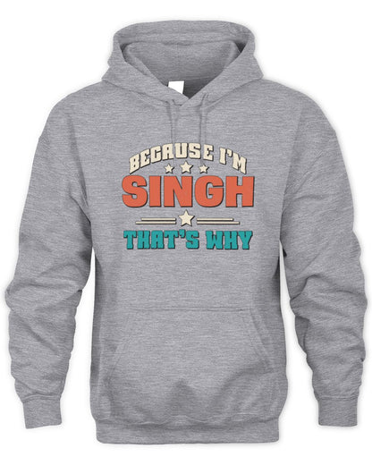 Because I'm Name That's Why Personalized Retro Shirt SINGH-49 / Unisex Hoodie / sport grey