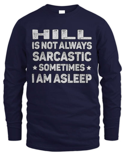 Your Name Is Not Always Sarcastic Funny T-Shirt HILL M1-62 / Men's Long Sleeved T-Shirt / navy