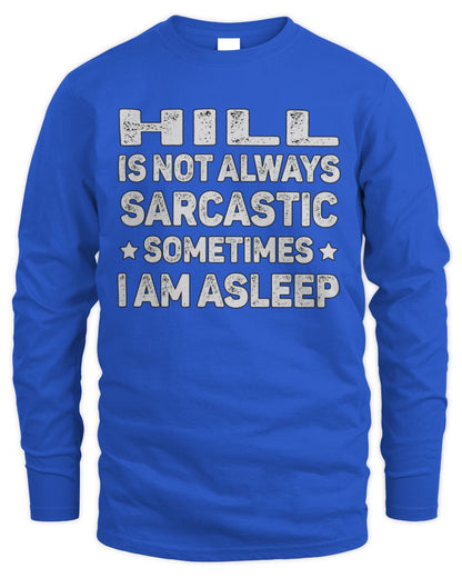 Your Name Is Not Always Sarcastic Funny T-Shirt HILL M1-62 / Men's Long Sleeved T-Shirt / royal