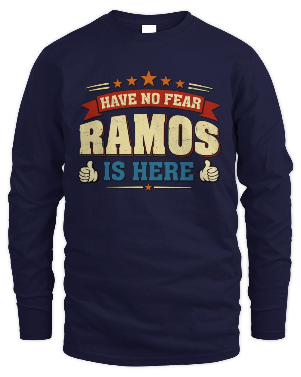 Have No Fear Your Name Is Here Cool Graphic T-Shirt RAMOS M1-71 / Men's Long Sleeved T-Shirt / navy