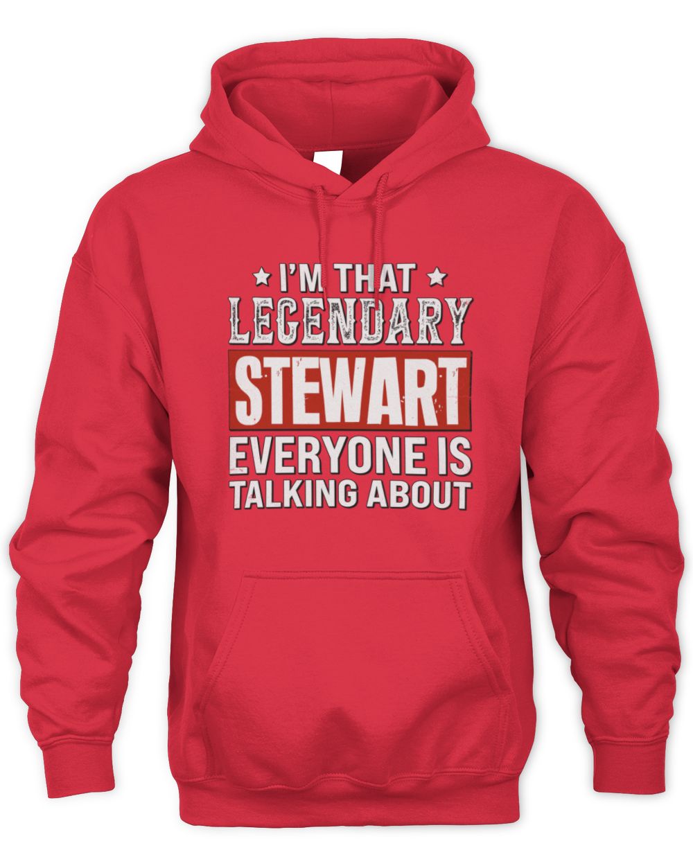 I'm That Legendary Name Everyone Is Talking About Funny Graphic T-Shirt STEWART M1-73 / Unisex Hoodie / red