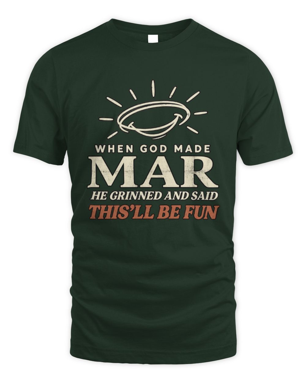 When God Made Your Name Funny Western T-Shirt T-Shirt MAR M1-S82 / Unisex Standard T-Shirt / forest green