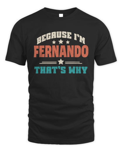 Because I'm Name That's Why Personalized Retro Shirt FERNANDO-49 / Unisex Standard T-Shirt / black