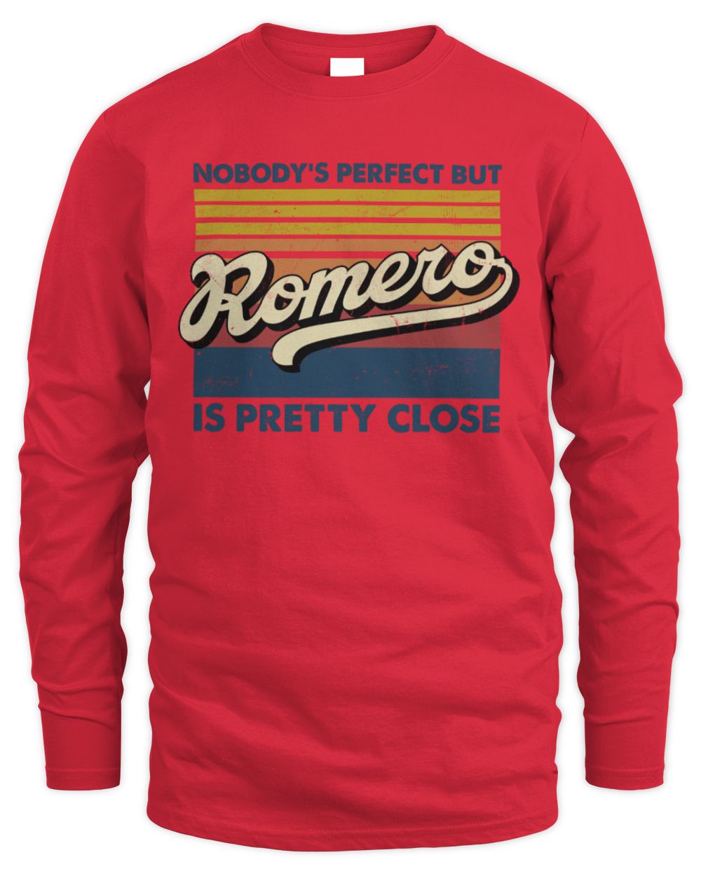 Nobody's Perfect But Your Name Is Pretty Close Retro Shirt ROMERO M1-65 / Men's Long Sleeved T-Shirt / red